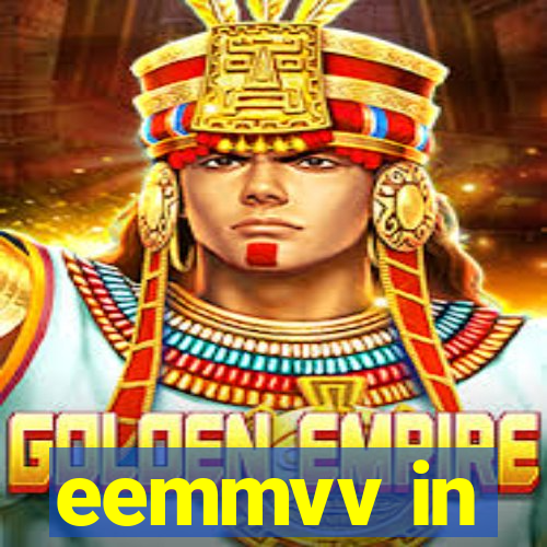 eemmvv in